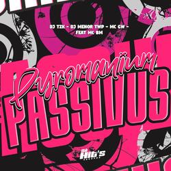 Pyromanium Passivos