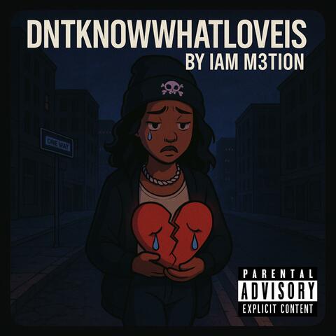 DNTKNOWWHATLOVEIS
