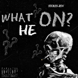 What He On