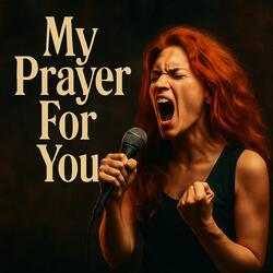 My Prayer For You