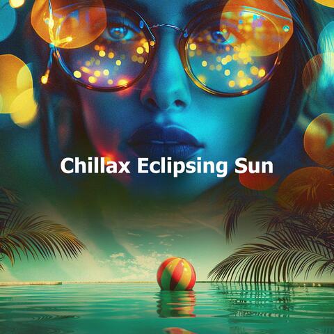 Chillax Eclipsing Sun