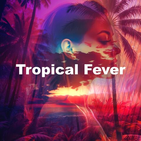 Tropical Fever