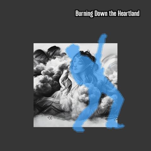 Burning Down the Heartland