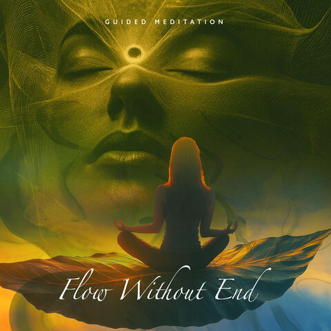 Flow Without End