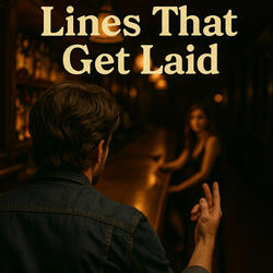 Lines That Get Laid