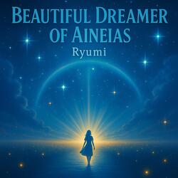 Beautiful Dreamer of Aineias