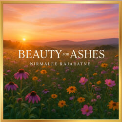 Beauty for Ashes