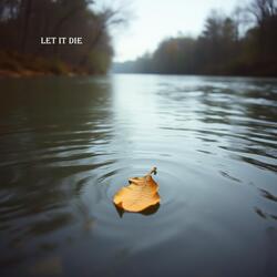 let it die