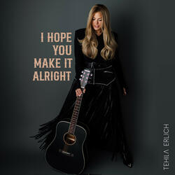 I Hope You Make It Alright