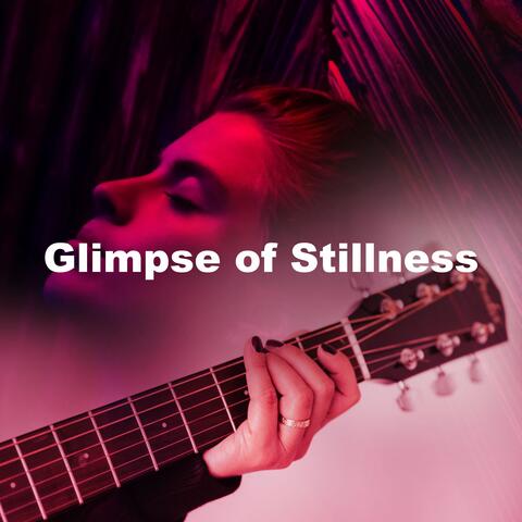 Glimpse of Stillness