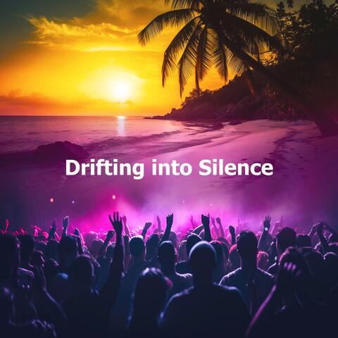 Drifting into Silence