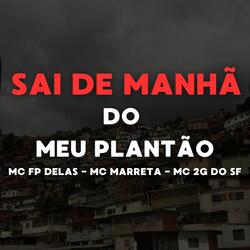 Sai De Manhã Do Meu Plantão