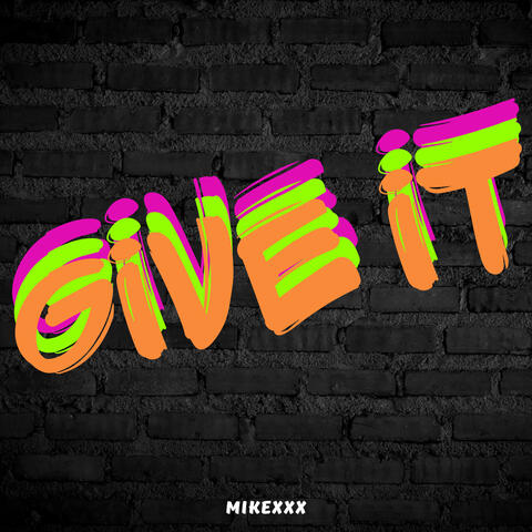 Give It