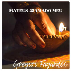 Mateus 25 (Amado Meu)