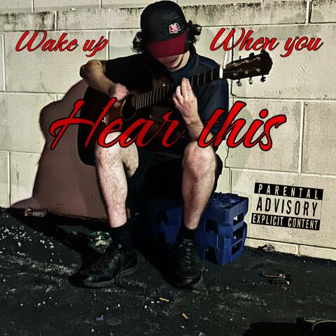 Wake Up When You Hear This