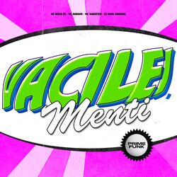 Vacilei, Menti