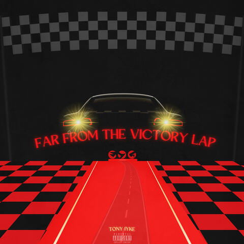 FAR FROM THE VICTORY LAP