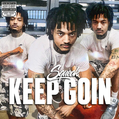 KEEP GOIN
