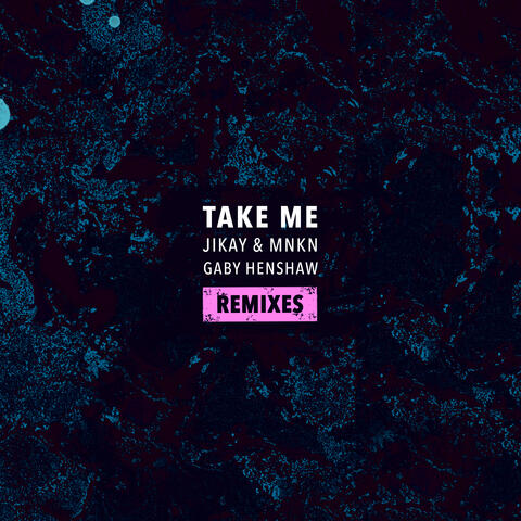Take Me Remixes
