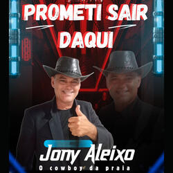 Prometi Sair Daqui