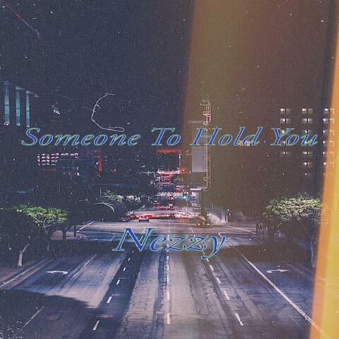someone To Hold You