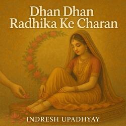 Dhan Dhan Radhika Ke Charan