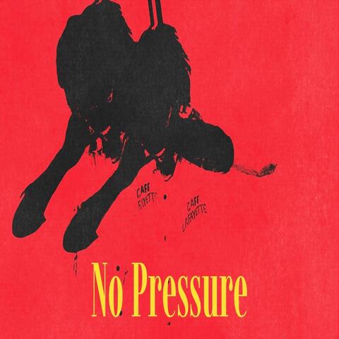 NO PRESSURE