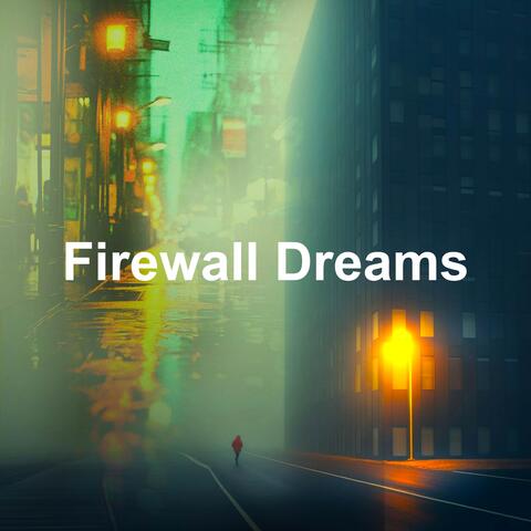 Firewall Dreams