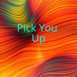 Pick You Up