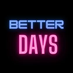 Better Days