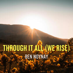 Through It All (We Rise)