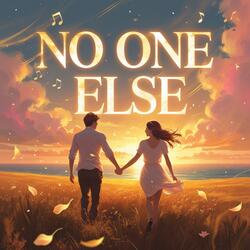 No One Else