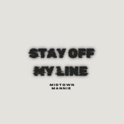 Stay Off My Line