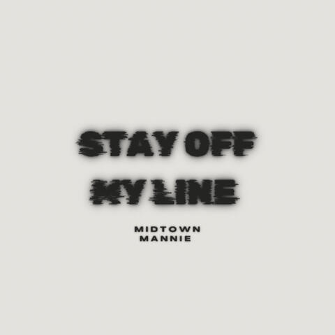 Stay Off My Line