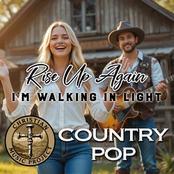 Rise Up Again (I'm Walking In Light)