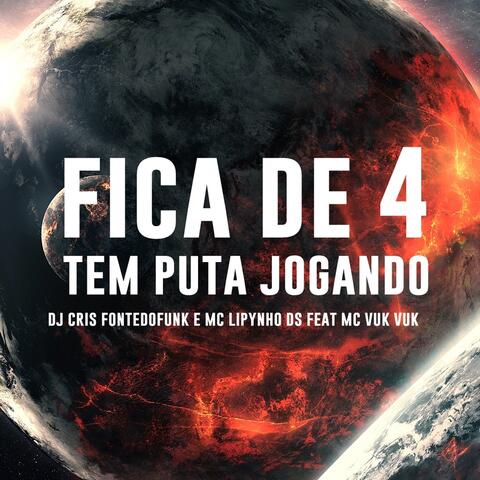 FICA DE 4 - Tem Puta Jogando