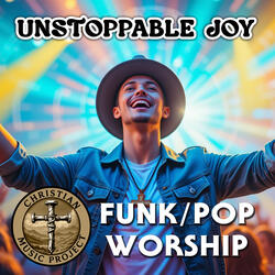 Unstoppable Joy