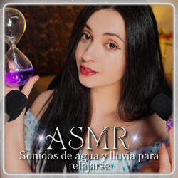 ASMR Sonidos de agua y lluvia para relajarse