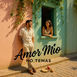 Amor Mío, No Temas