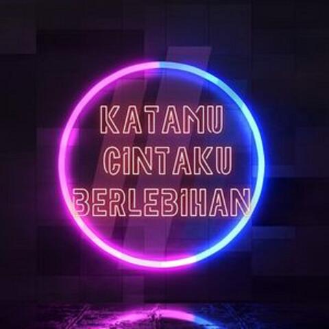 Katamu Cintaku Berlebihan