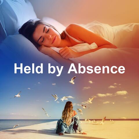Held by Absence