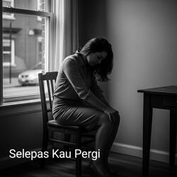 Selepas Kau Pergi