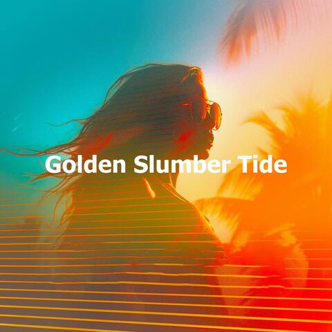 Golden Slumber Tide