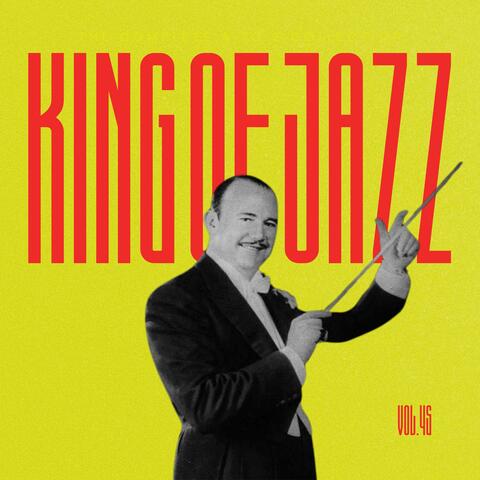 King of Jazz: The Complete A to Z Collection, Vol. 45