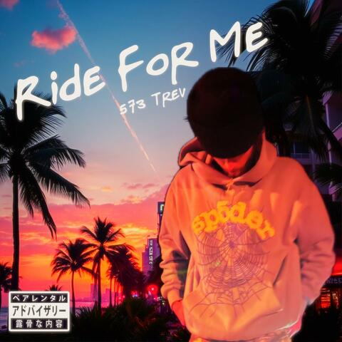 Ride For Me