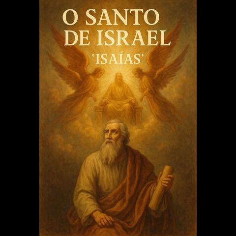 O Santo de Israel "Isaias"