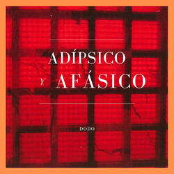 ADÍPSICO Y AFÁSICO