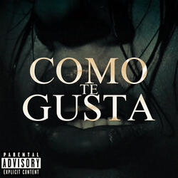 Como Te Gusta
