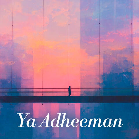 Ya Adheeman