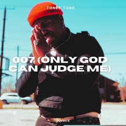 007 (Only God Can Judge Me)